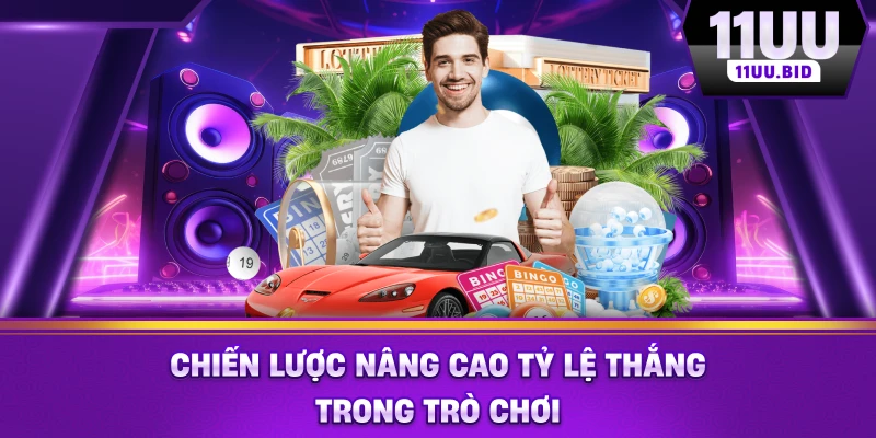 Chiến lược nâng cao tỷ lệ thắng trong trò chơi